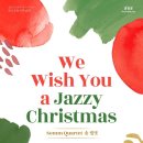 화요문화산책_Somm Quartet <We Wish You a Jazzy Christmas> | [화요문화산책] 12월_Somm Quartet < We Wish you a Jazzy Christmas >