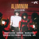 2024.12.21 (SAT) 6PM in Club FF [Aluminum] 이미지