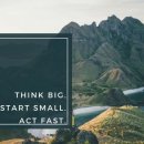 Think Big, Act Small (크게 생각하고 작게 행동하기) 이미지