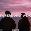 Re: Gustixa & Rhianne - Somewhere Only We Know 이미지