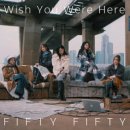 FIFTY FIFTY / Wish you were here (원key C) mr 이미지
