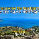 I Am In Love For The Very First Time-Maywood 이미지