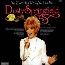 You Don't Have To Say You Love Me / Dusty Springfiel 이미지