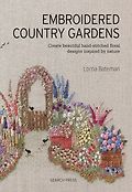 Embroidered Country Gardens : Create Beautiful Hand-stitched Floral Designs Inspired by Nature 표지 이미지